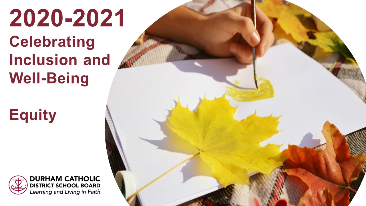 2020-2021 Accountability Report - Celebrating Inclusion and Well-Being - Equity someone painting a leaf