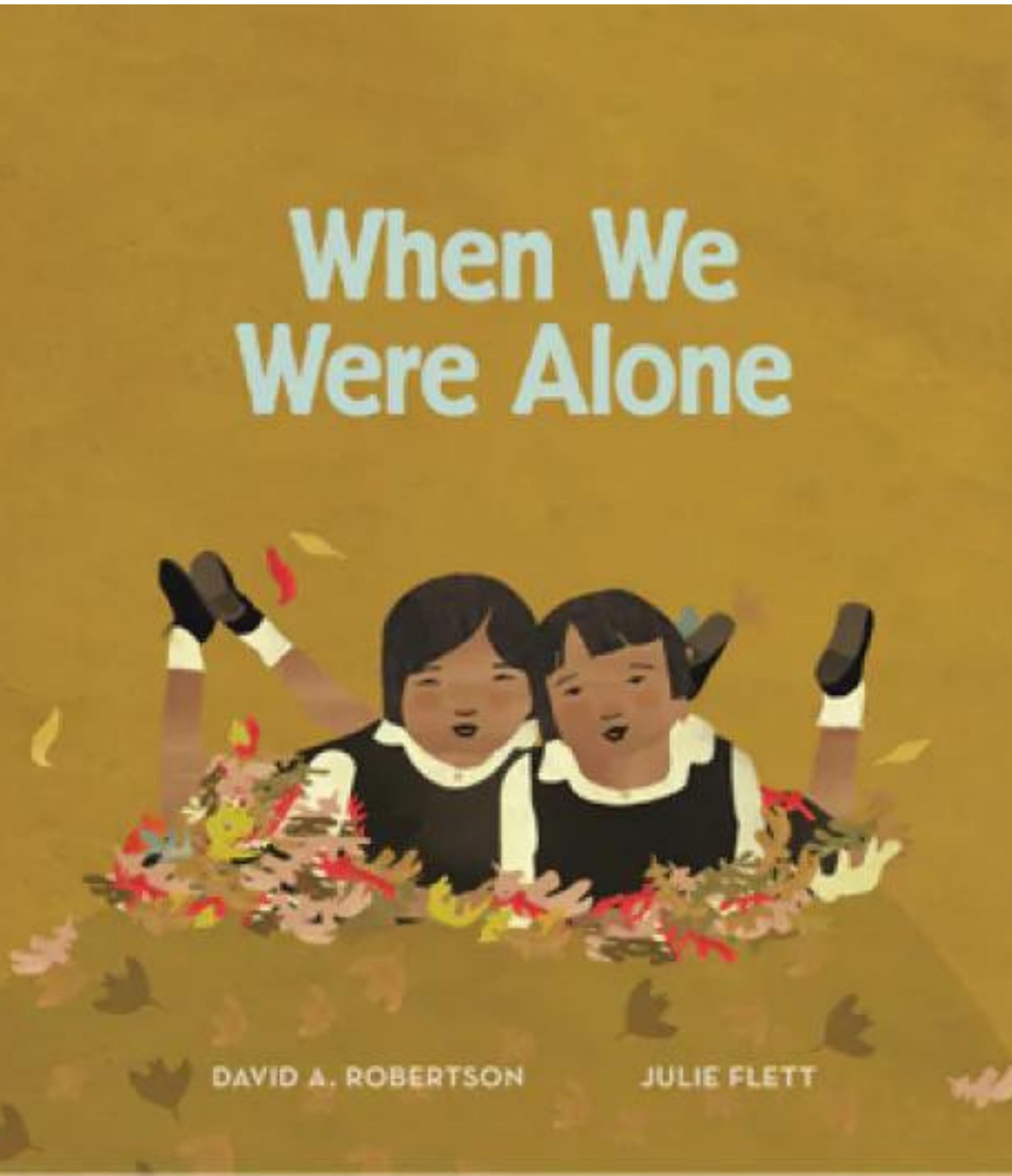 book cover of When We Were Alone by David A. Robertson and Julie Flett