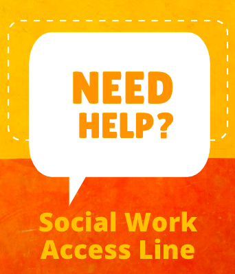 Need Help Social Work Access Line